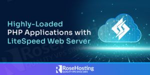 Highly Loaded PHP Applications With LiteSpeed Web Server