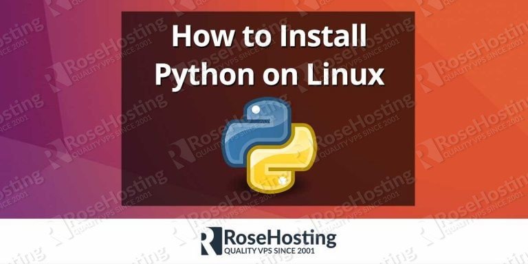 How To Install Python On Linux - RoseHosting