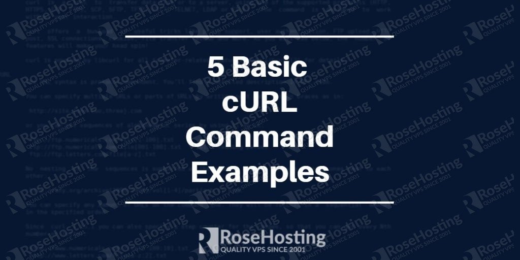 5-basic-curl-command-examples-rosehosting-blog