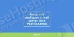 setup and configure a mail server with postfixadmin