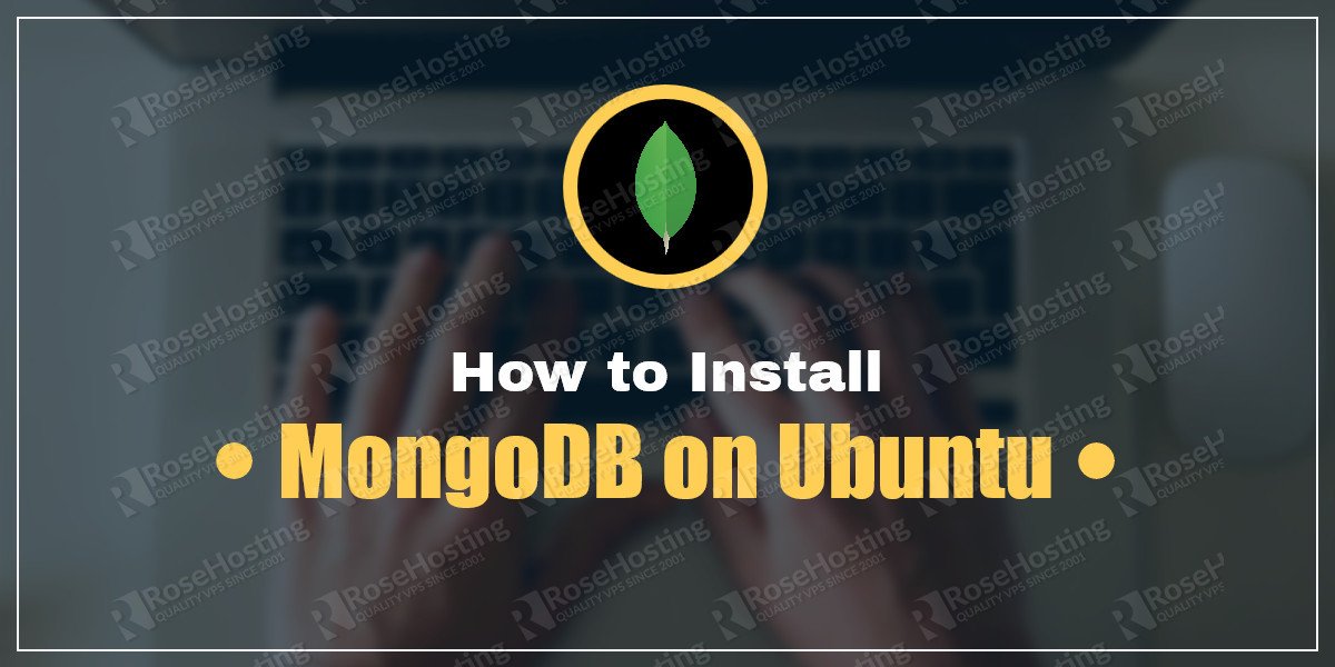 How to Install MongoDB on Ubuntu 16.04 | RoseHosting Blog