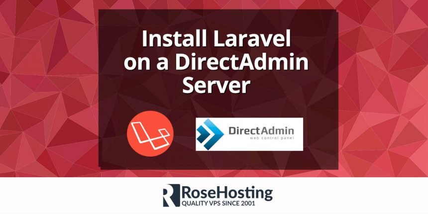 How To Install Laravel On A Directadmin Server Rosehosting 0595