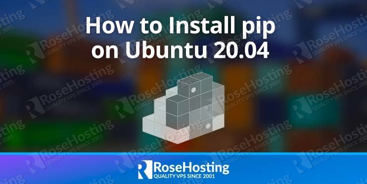 How To Install Pip On Ubuntu 20 04 RoseHosting