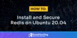 how to install and secure redis on ubuntu 20.04