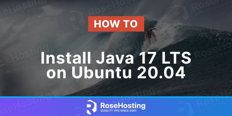 How to Install Java 17 LTS on Ubuntu 20.04