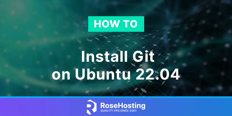 How To Install Git On Ubuntu 22 04 RoseHosting