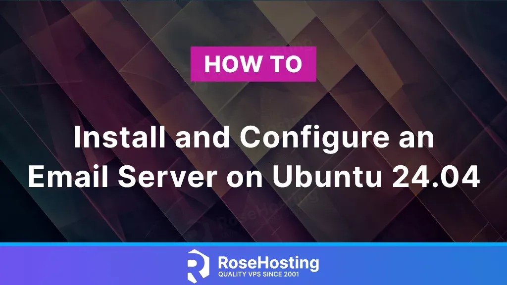 How to Install and Configure an Email Server on Ubuntu 24.04