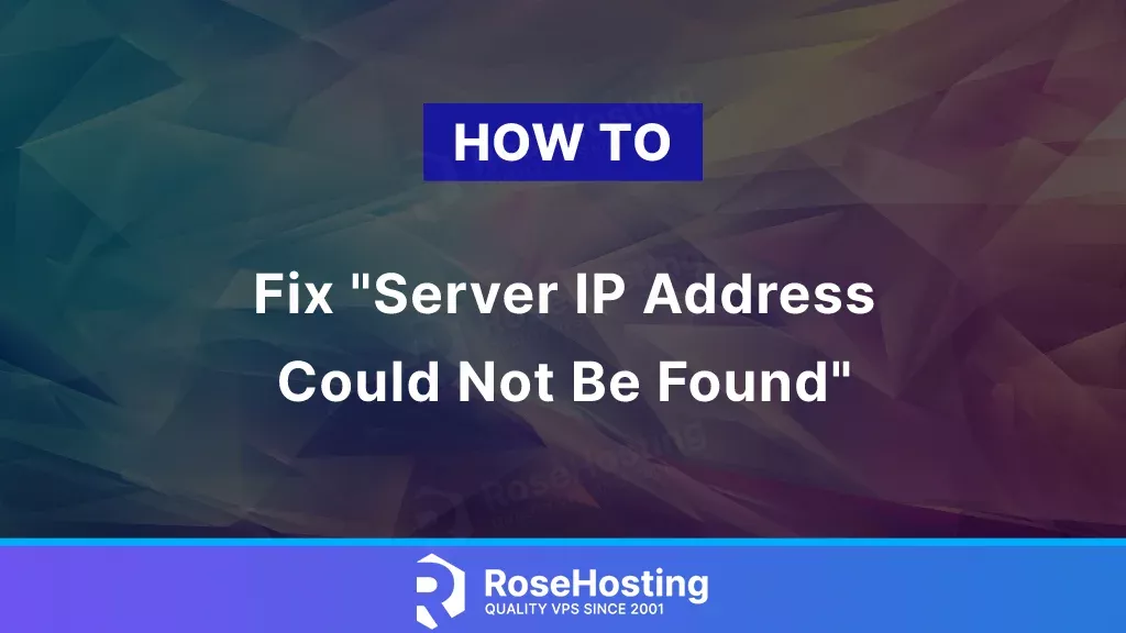 How to Fix “Server IP Address Could Not Be Found”