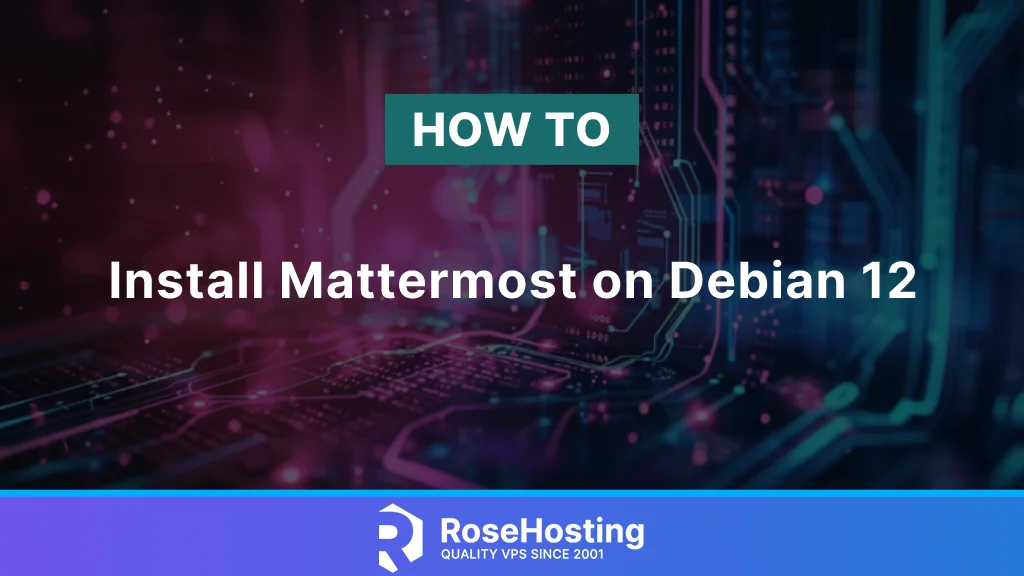 How to Install Mattermost on Debian 12