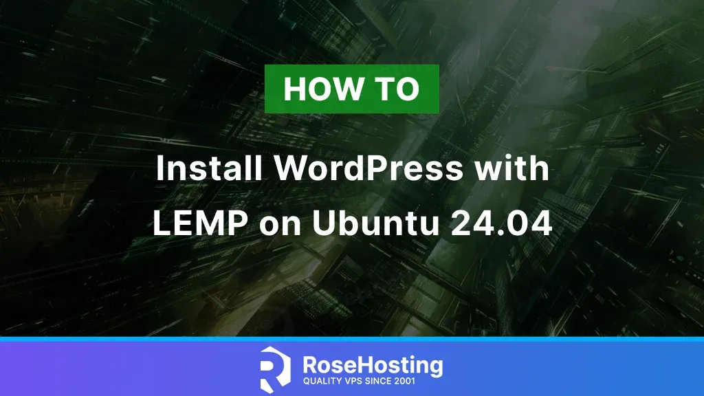 How to Install WordPress with LEMP on Ubuntu 24.04