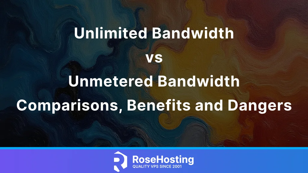 Unlimited Bandwidth vs Unmetered Bandwidth