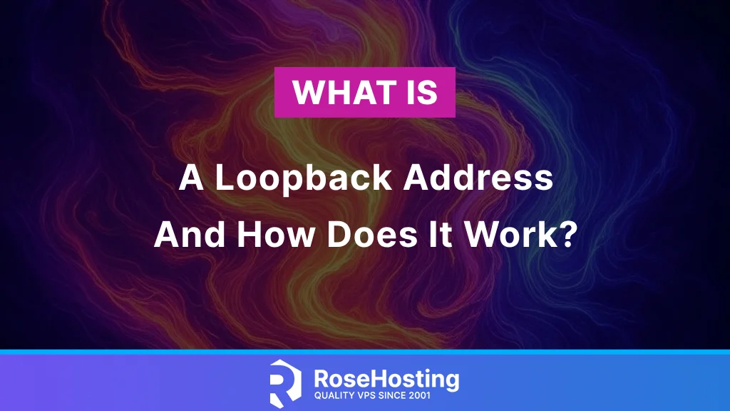 What is a Loopback address and how does it work